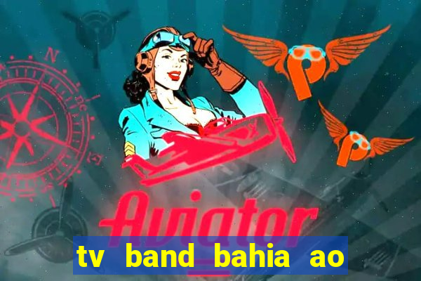 tv band bahia ao vivo online